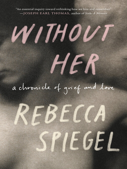 Title details for Without Her by Rebecca Spiegel - Available